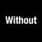 Without
